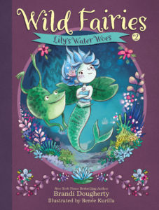 Wild Fairies #2: Lily's Water Woes by Brandi Dougherty