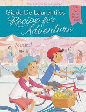 Recipe for Adventure #7: Miami by author Giada De Laurentiis